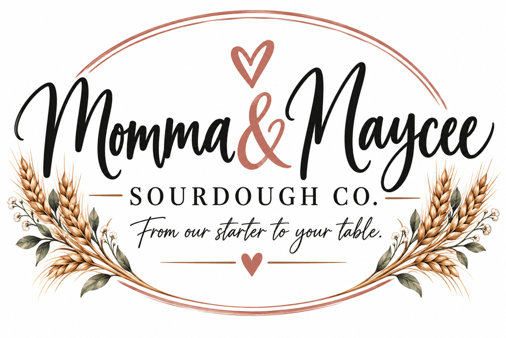 Momma & Maycee Sourdough Co. — From Our Starter to Your Table.